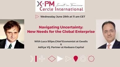 On June 29 the Cercle International X-PM was held with the theme Navigating the Uncertainty New needs for the Global Enterprise.